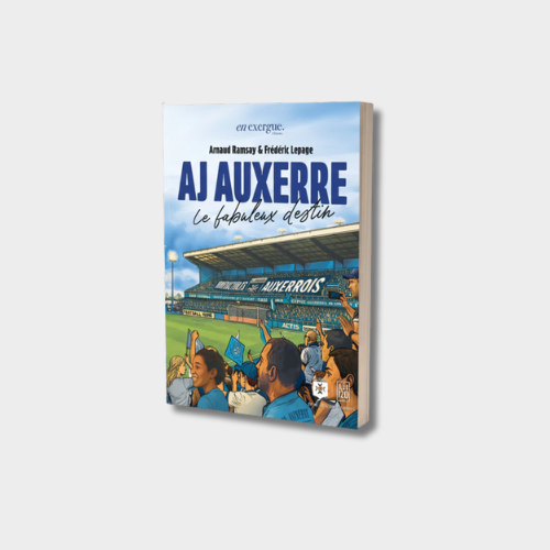 BD LE FABULEUX DESTIN DE L’AJ AUXERRE